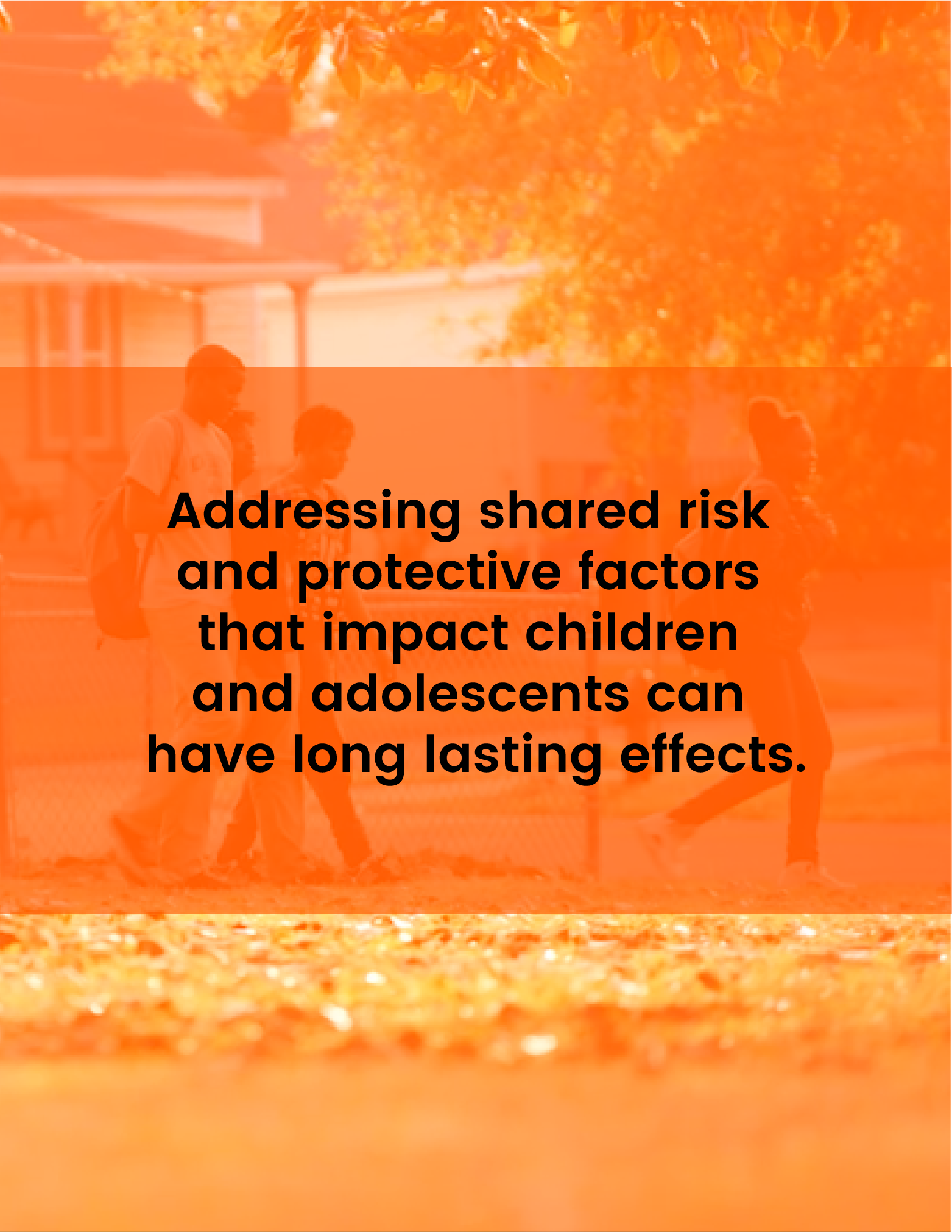 Addressing shared risk and protective factors that impact children and adolescents can have long lasting effects