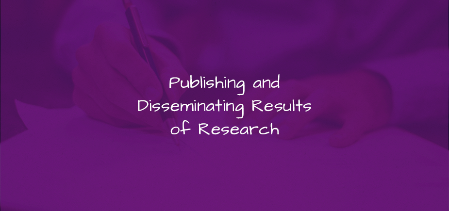 Publishing and Disseminating Results of Research