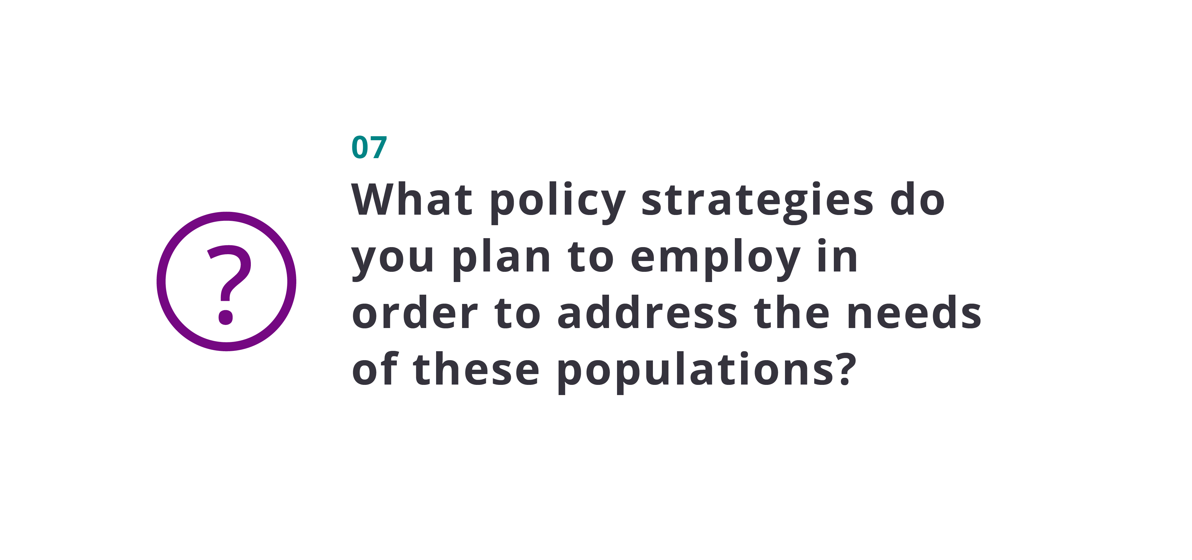 What policy strategies do you plan to employ in order to address the needs of these populations?