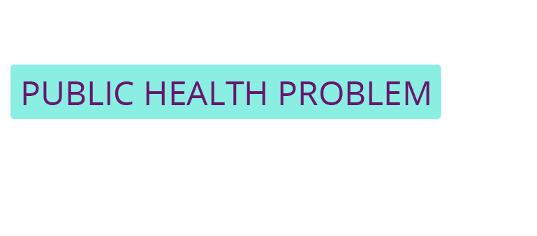 Violence is a serious public health problem that can affect anyone of any age, at any time of their lives.